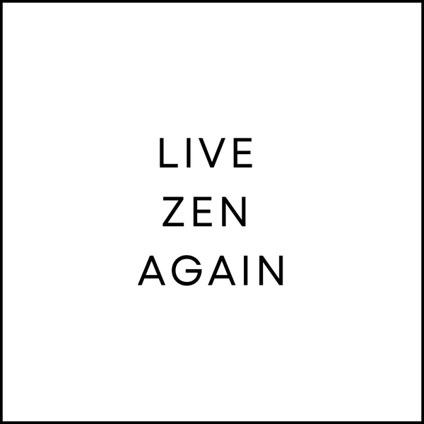 Live Zen Again